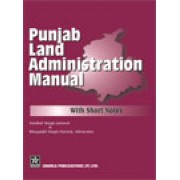 Punjab Land Administration Manual by Gurdial Singh Jaswal
