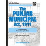 Punjab Municipal Act, 1911 by Bhagatjit Singh Chawla , Advoctae